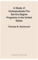 Study of Undergraduate Fire Service Degree Programs in the United States