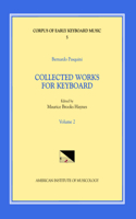 Cekm 5 Bernardo Pasquini (1637-1710), Collected Works for Keyboard, Edited by Maurice Brooks Haynes. Vol. II