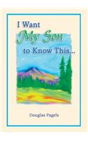 I Want My Son to Know This