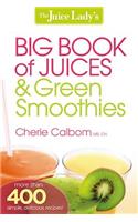 The Juice Lady's Big Book of Juices & Green Smoothies