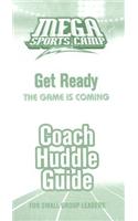 Mega Sports Camp Get Ready Coach Huddle Guide
