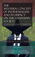 Western Concept of Individualism and Its Impact on the Ghanaian Society A Social Philosophical Perspective