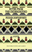 Notes from the Underground: (23 The World's Popular Classics)