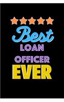 Best Loan Officer Evers Notebook - Loan Officer Funny Gift