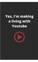 Yes, I'm making a living with youtube!