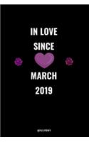 In Love Since March 2019 Notebook Love Gift