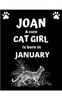 JOAN a cute cat girl is born in January: 100 pages, 8.5 x 11, White paper, Sketch, Doodle and Draw. Inspirational Motivational Birthday Gift Idea.