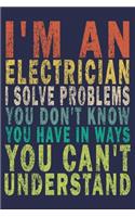 I'm An Electrician. I Solve Problems You Don't Know You Have In Ways You Can't Understand