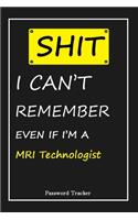 SHIT! I Can't Remember EVEN IF I'M A MRI Technologist