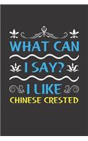 What Can I Say? I Like Chinese Crested