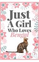 Just A Girl Who Loves Bengal