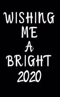 Wishing Me A Bright 2020