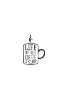 Life Without Coffee Is Scary
