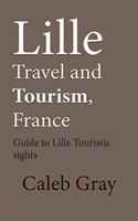 Lille Travel and Tourism, France