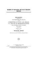 Hearing on managing the use of imaging services