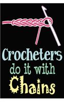 Crocheters Do it With Chains Notebook