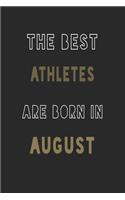 The Best athletes are Born in August journal: 6*9 Lined Diary Notebook, Journal or Planner and Gift with 120 pages