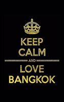 KEEP CALM AND LOVE BANGKOK Notebook