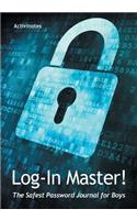 Log-In Master! The Safest Password Journal for Boys