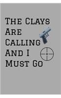 The Clays Are Calling And I Must Go