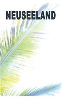 Neuseeland: Reise- und Urlaubstagebuch für Neuseeland. Ein Logbuch mit wichtigen vorgefertigten Seiten und vielen freien Seiten für deine Reiseerinnerungen. Eig