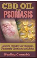 CBD Oil for Psoriasis: Natural Healing for Eczema, Psoriasis, Rosacea and Acne