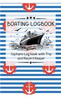 Boating Logbook: Captains Log book with Trip and Record Keeper