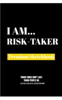 I Am Risk-Taker