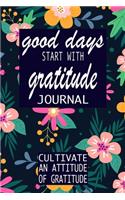 Good Days Start With Gratitude