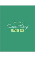 Advanced Cursive Writing Practice Book: Calligraphy for Kids - Trace Letters of the Alphabet - Handwriting Practice