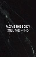 Move The Body Still The Mind