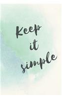 Keep it simple