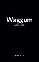 Waggum: Notizbuch, Notizblook, Notizheft, Notizen, Block, Planer - DIN A5, 120 Seiten - Liniert, Linien, Lined - Deine Stadt, Dorf, Region und Heimat