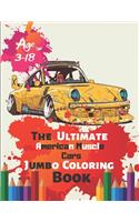 The Ultimate American Muscle Cars Jumbo Coloring Book Age 3-18: Great Coloring Book for Kids and Any Fan of American Muscle Cars with 50 Exclusive Illustrations (Perfect for Children and adults)