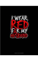 I Wear Red For My Husband: Cornell Notes Notebook(436 Cornell Notes Notebook)