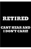 Retired Cant Hear I Dont Care!