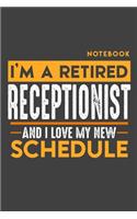 Notebook RECEPTIONIST: I'm a retired RECEPTIONIST and I love my new Schedule - 120 graph Pages - 6" x 9" - Retirement Journal