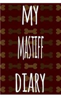 My Mastiff Diary: The perfect gift for the dog owner in your life - 6x9 119 page lined journal!