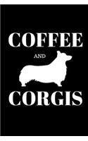Coffee And Corgis - Coffee Journal: Inspirational Notebook, Motivational Quote Notebook, Funny Anniversary Bridesmaid Best Friends Best Gift Notebook