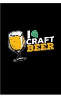 I craft beer: 6x9 Craft Beer - lined - ruled paper - notebook - notes