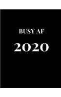 Busy AF 2020: Black Minimalist 2020 Organizer; Monthly and Weekly 2020 Planner Journal(2020 Planners & Organizers)