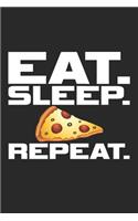 Eat. Sleep. Repeat.