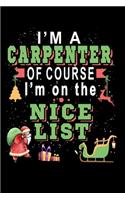 I'm A Carpenter Of Course I'm On The Nice List: Christmas Journal & Planner - Lined Writing Notebook Organizer for Christmas Lists, Planning, Menus, Keepsake Memory Gifts and more - 6" x 9" 116 Pa