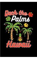 Deck the Palms Hawaii: Journal / Notebook / Diary Gift - 6"x9" - 120 pages - White Lined Paper - Matte Cover"