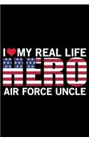 I Love My Real Life Hero Air Force Uncle
