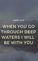 When You Go Through Deep Waters I Will Be With You Isaiah 43