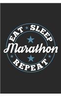 Eat Sleep Marathon Repeat: Funny Cool Marathon Journal - Notebook - Workbook - Diary - Planner - 6x9 - 120 College Ruled Lined Paper Pages With An Awesome Comic Quote On The C