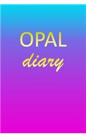 Opal: Journal Diary - Personalized First Name Personal Writing - Letter O Blue Purple Pink Gold Effect Cover - Daily Diaries for Journalists & Writers - J