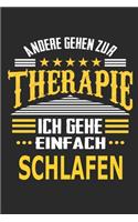Andere gehen zur Therapie Ich gehe einfach schlafen: Notizbuch mit 110 linierten Seiten, ideal als Geschenk, auch als Dekoration verwendbar