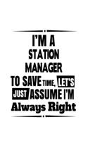 I'm A Station Manager To Save Time, Let's Assume That I'm Always Right